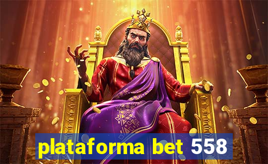 plataforma bet 558